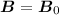 $\vec{B}=\vec{B}_{0}$