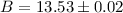 $B=13.53\pm 0.02$