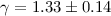 $\gamma=1.33 \pm 0.14 $