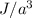 $J/a^3$