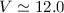 $V\simeq12.0$