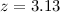 $z = 3.13$