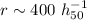 $r \sim 400~h_{50}^{-1}$