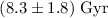 $(8.3\pm1.8)~{\rm Gyr}$