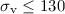$\sigma_{\rm v}\leq130$