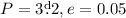 $P = 3\fd2, e = 0.05$