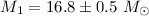 $M_1 = 16.8 \pm0.5~M_\odot$