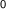 $\mathsf{_{0}}$