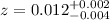 $z= 0.012^{+0.002}_{-0.004}$