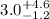 $\mbox{$3.0^{+4.6}_{-1.2}$}$