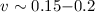 $v\sim0.15{-}0.2$