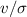 $v/\sigma$