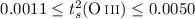 $0.0011 \leq t^{2}_{s}(\ion{O}{iii}) \leq 0.0050$