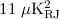 $11\;\mu\rm{K_{RJ}^2}$