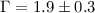 $\Gamma = 1.9 \pm 0.3$