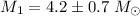 $M_1 = 4.2 \pm 0.7~M_{\odot}$