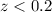 $z < 0.2$