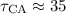 $\tau_{\rm CA}\approx35$