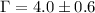 $\Gamma=4.0\pm0.6$