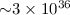 ${\sim}3\times10^{36}$
