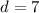 $d=7$