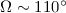 $\Omega\sim110\degr$
