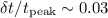 $\delta t/t_{\mathrm{peak}} \sim 0.03$