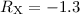 $R_{\rm X} = -1.3$