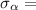 $\sigma_\alpha=$