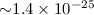 ${\sim} 1.4 \times 10^{-25}$
