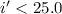 $i' < 25.0$