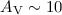 $A_{\rm V}\sim 10$