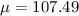 $\mu=107.49$