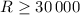 $R \geq 30\,000$