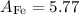 $A_{\rm Fe}=5.77$