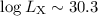 $\log L_{\rm X} \sim 30.3$