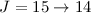 $J=15 \rightarrow 14$