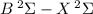 $B \, {}^{2} \Sigma - X \, {}^{2} \Sigma$