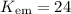 $K_{\rm em}=24$