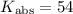 $K_{\rm abs}=54$