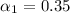 ${\alpha}_1=0.35$