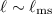 $\ell\sim\ell_{\rm ms}$