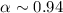 $\alpha\sim 0.94$
