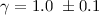 $\gamma=1.0~\pm 0.1$