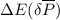 $\Delta E(\delta\overline{P})$