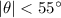 $|\theta| < 55\degr$