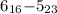 $6_{16}{-}5_{23}$