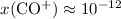 $x({\rm CO^+}) \approx 10^{-12}$