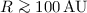 $R\ga 100\,{\rm AU}$