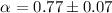 $\alpha=0.77\pm0.07$